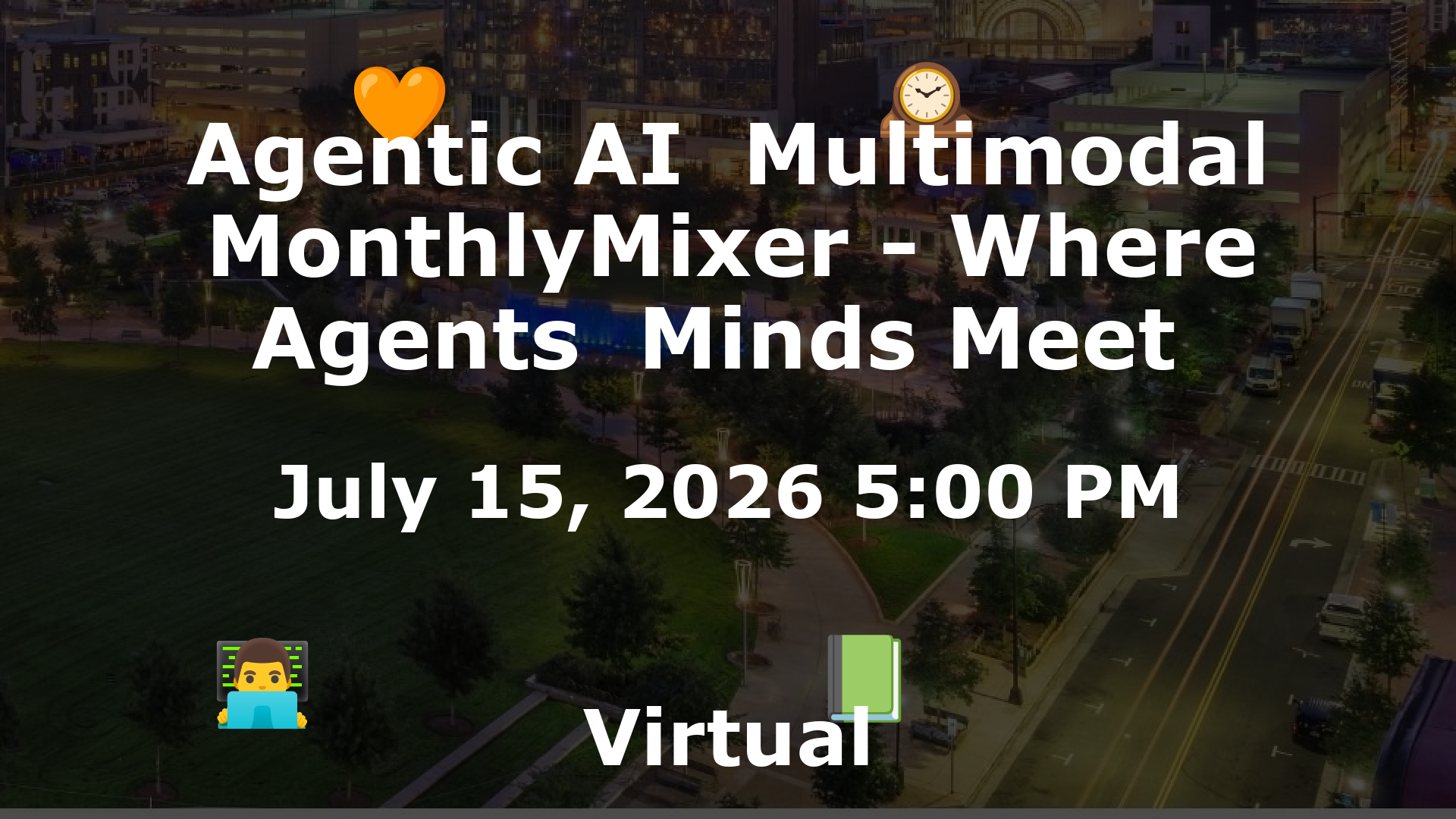 Agentic AI  Multimodal MonthlyMixer - Where Agents  Minds Meet  event image